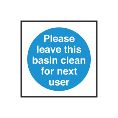 Self Adhesive Leave this Basin Clean for Next User Sign