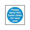 Self Adhesive Leave this Basin Clean for Next User Sign
