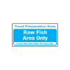 Self Adhesive Food Prep Area Raw Fish Area Only Sign