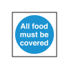 Self Adhesive All Food Must be Covered Sign