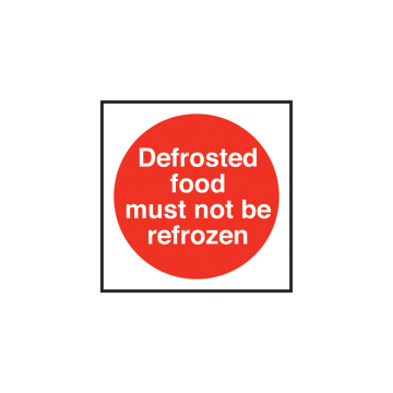 Self Adhesive Defrosted Food Must Not be Refrozen Sign