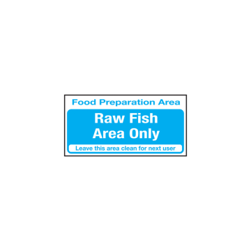 Self Adhesive Food Prep Area Raw Fish Area Only Sign